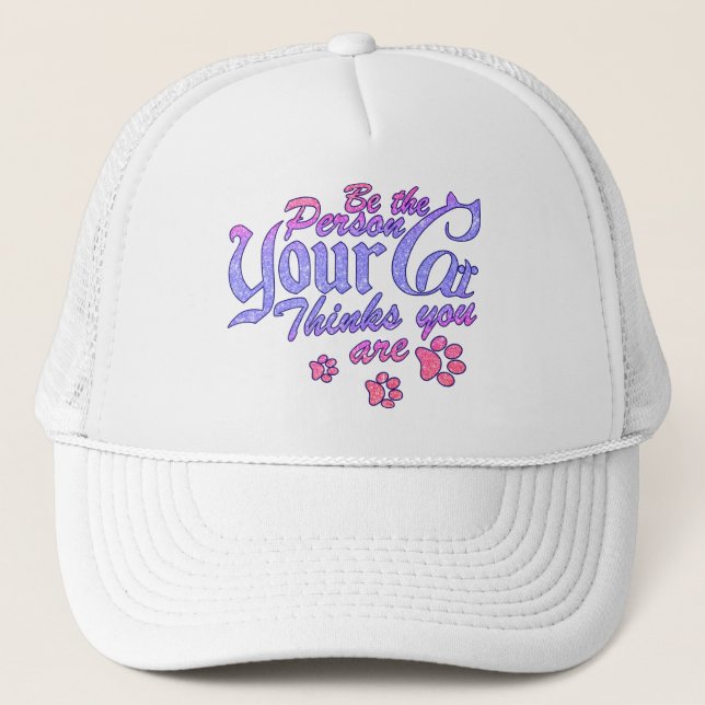 Be the Person Your Cat Thinks You Are Trucker Hat (Front)