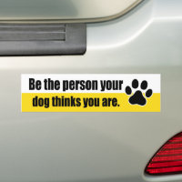 Be the person your dog thinks you are-