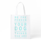 Be the Person Your Dog Thinks You Are, Funny Dog L