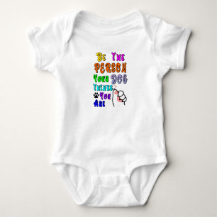 Be The Person Your Dog Thinks You Are Nice Baby Bodysuit