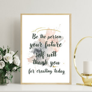 Be the Person Your Future Self Will Thank You Poster