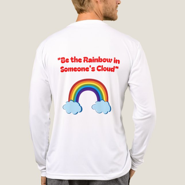 Be the Rainbow in Someone’s Cloud Tri-Blend Shirt (Back)