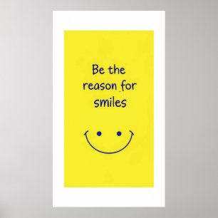 Be the Reason for Smiles Motivational Poster