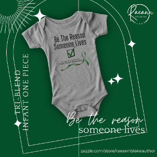 Be the Reason Someone Lives Infant One Piece