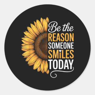 Be The Reason Someone Smiles Sunflower Classic Round Sticker