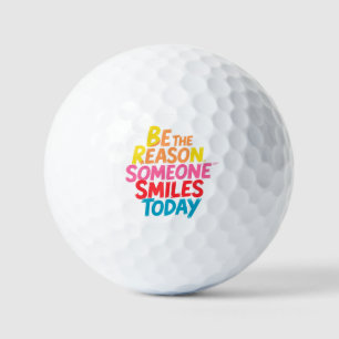 Be the Reason Someone Smiles Today (2) Golf Balls