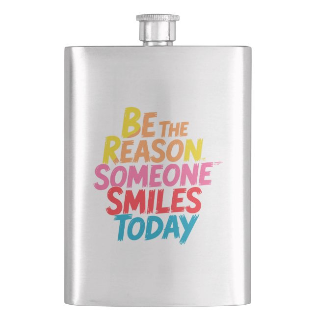 Be the Reason Someone Smiles Today (2) Hip Flask (Front)