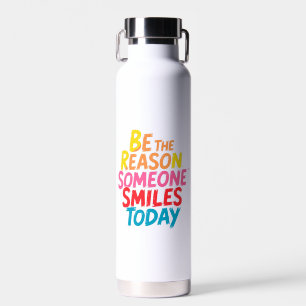 Be the Reason Someone Smiles Today (2) Water Bottle