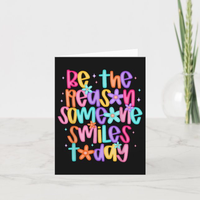 Be The Reason Someone Smiles Today  Card (Front)