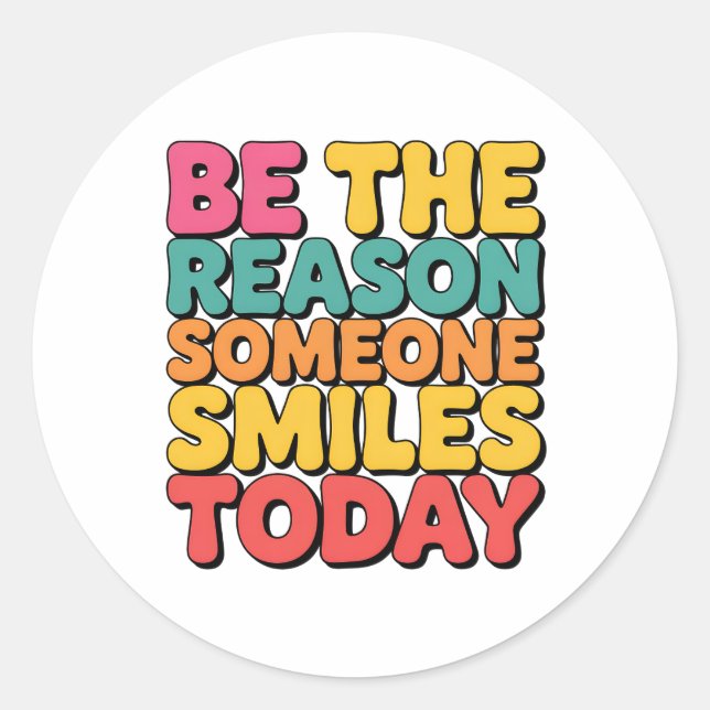 Be the Reason Someone Smiles Today  Classic Round Sticker (Front)