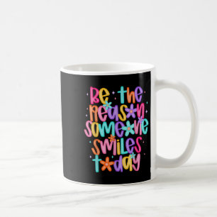 Be The Reason Someone Smiles Today Coffee Mug