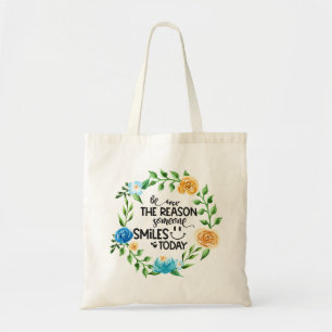 Be the reason someone smiles today/Floral Wreath Tote Bag