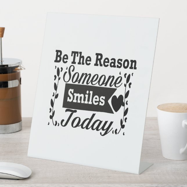 Be The Reason Someone Smiles Today Gift Box Pedestal Sign (In SItu)