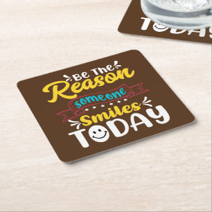 Be The Reason Someone Smiles Today Inspirational Square Paper Coaster