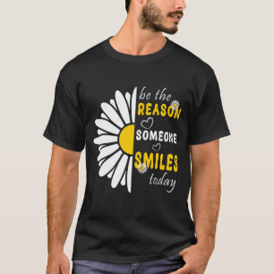 Be the Reason Someone Smiles Today Kindness T-Shirt
