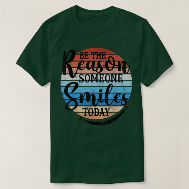 Be The Reason Someone Smiles Today Retro Design Mo T-Shirt (Design Front)