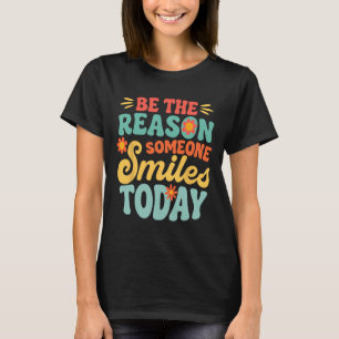 Be The Reason Someone Smiles Today Retro Teacher T-Shirt