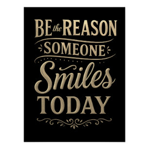Be the Reason Someone Smiles Today Sepia Poster