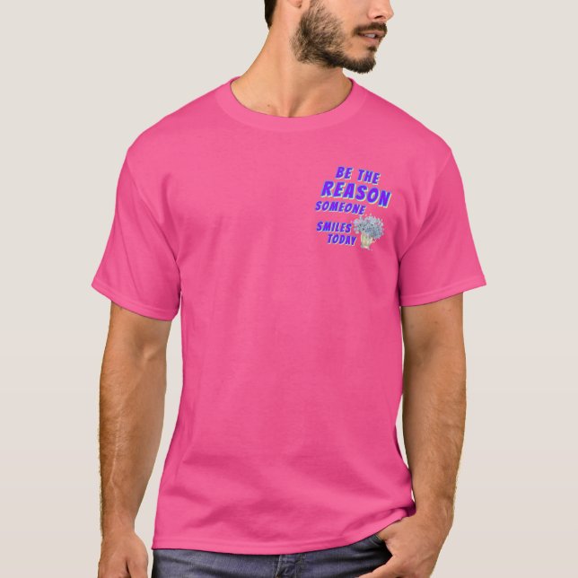 Be The Reason Someone Smiles Today T-Shirt (Front)