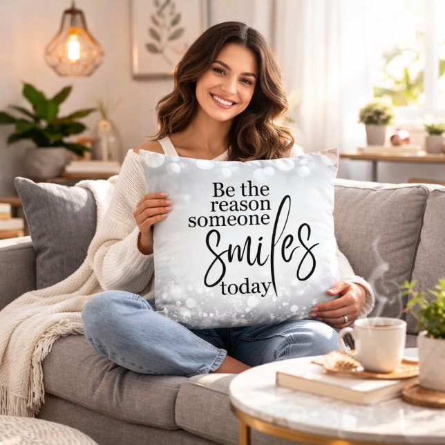 Be the Reason Someone Smiles Today Throw Pillow (Creator Uploaded)
