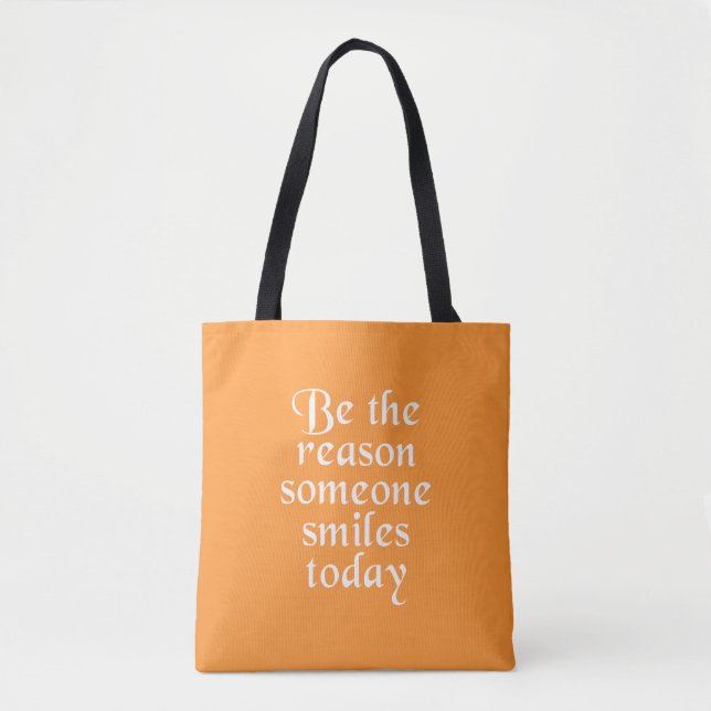 Be The Reason Someone Smiles Today Tote Bag (Front)