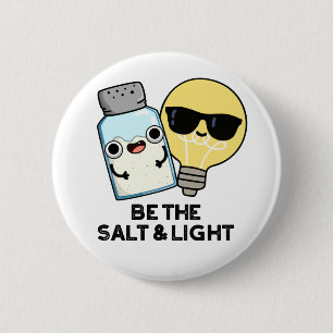 Be The Salt And Light Funny Bible Pun 6 Cm Round Badge
