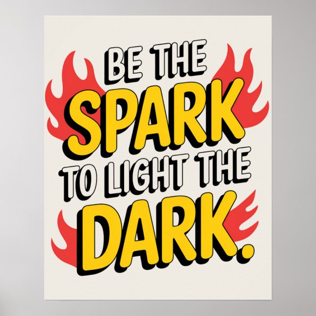 Be The Spark To Light The Dark Poster (Front)