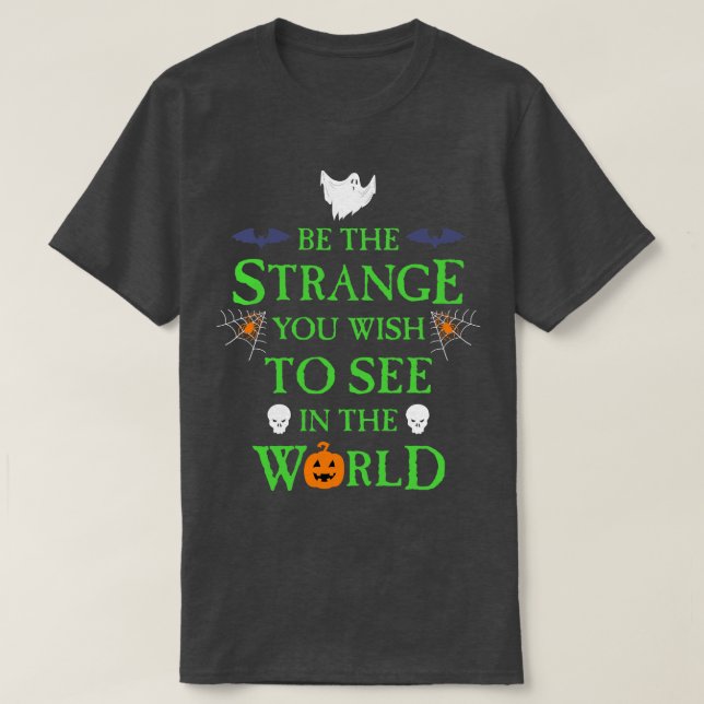 Be the Strange Halloween Flavour T-Shirt (Design Front)