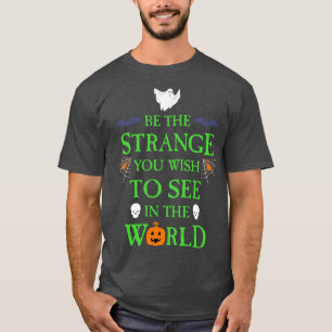 Be the Strange Halloween Flavour T-Shirt