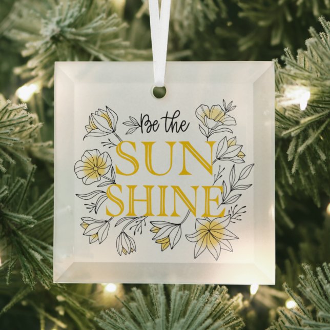 Be The Sunshine Floral Motivational Glass Tree Decoration (Insitu)