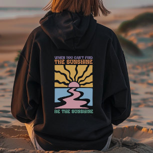 Be The Sunshine Inspirational  Hoodie
