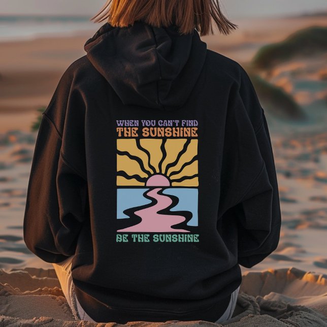 Be The Sunshine Inspirational  Hoodie (Creator Uploaded)