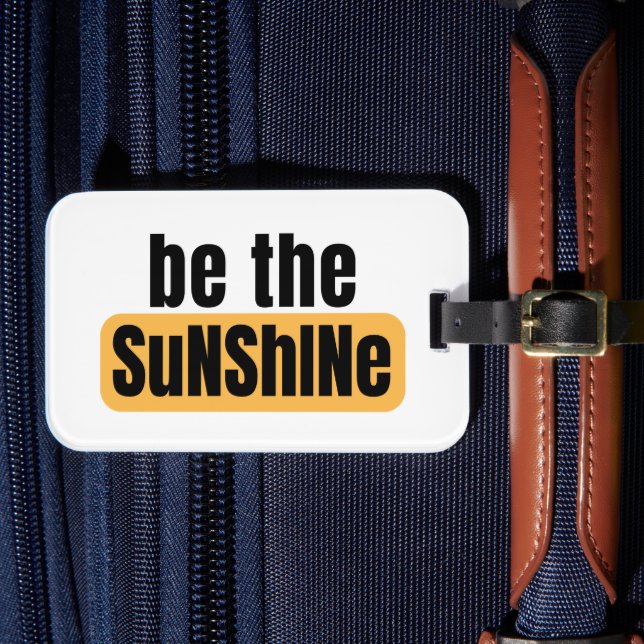 Be The Sunshine Luggage Tag (Front Insitu 4)