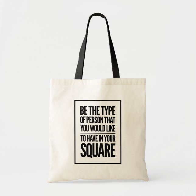 Be the type of person tote bag (Front)