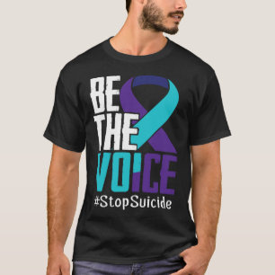 Be The Voice Stop Suicide Awareness Mental Health T-Shirt