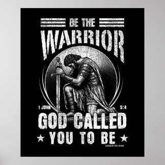 Be the Warrior 1 John 5:4 Poster