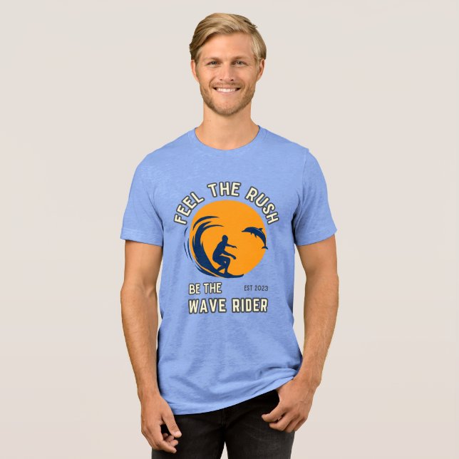 Be The Wave Rider Tri-Blend Shirt (Front Full)