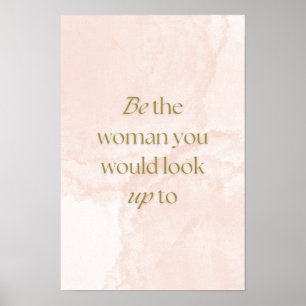 Be the woman you would look up to Poster