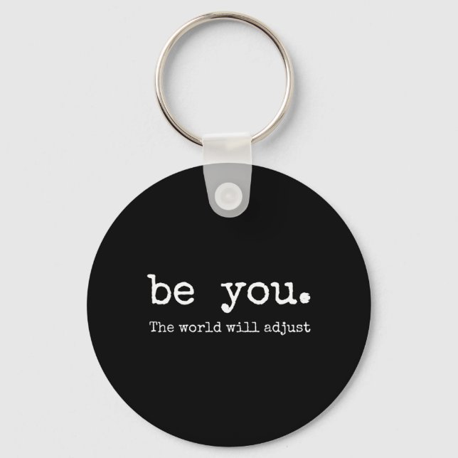 Be The World Will Adjust Positive Affirmation Key Ring (Front)