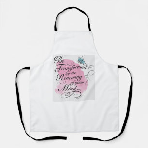 Be Transformed and renewed - Romans 12 : 2 Apron