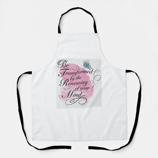 Be Transformed and renewed - Romans 12 : 2    Apron (Front)