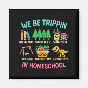 Be Tripin Travelling New Homeschooler Dad Mum Magnet