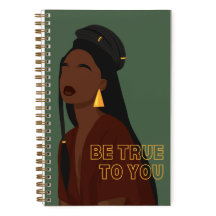 Be True to You | Black Girl | Spiral Notebook