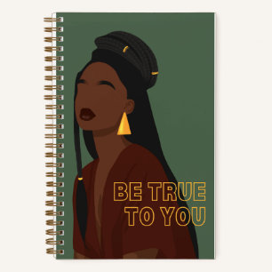 Be True to You   Black Girl   Spiral Notebook