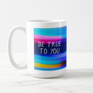 be true to you mug 2 by Jo Images