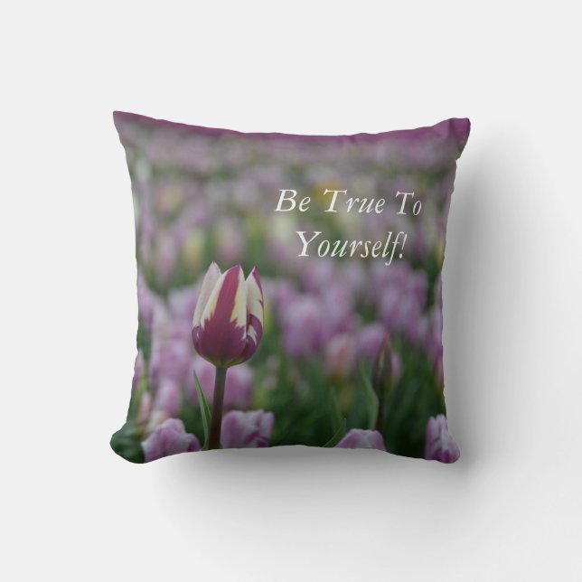 Be True to Yourself Throw Pillow (Front)