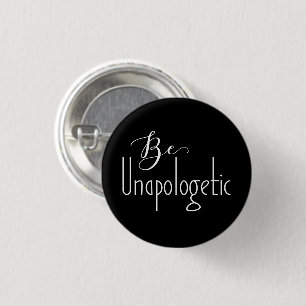 Be Unapologetic   Self-Confidence Button