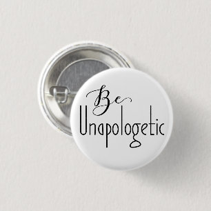 Be Unapologetic   Self-Confidence Button