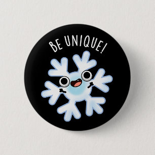 Be Unique Funny Snowflake Pun Dark BG 6 Cm Round Badge