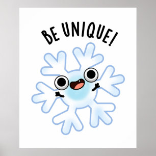 Be Unique Funny Snowflake Pun  Poster